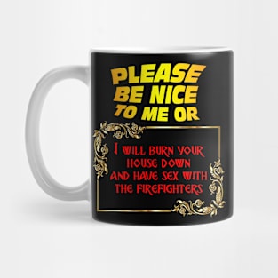 Be Nice To Me And Everything Will Be Ok Mug